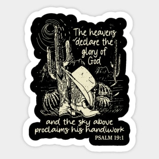 The Heavens Declare The Glory Of God And The Sky Above Proclaims His Handiwork Boots Desert Sticker